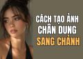 cách tạo ảnh chân dung sang chảnh
