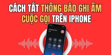 cách tắt thông báo ghi âm cuộc gọi trên iPhone