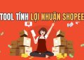 tool tính lợi nhuận Shopee.