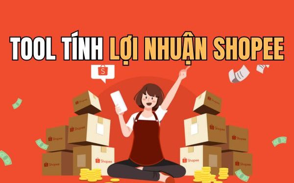 tool tính lợi nhuận Shopee.