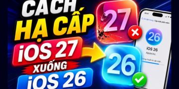 cách hạ cấp iOS 27 xuống iOS 26