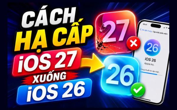 cách hạ cấp iOS 27 xuống iOS 26