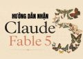 Claude Fable 5 miễn phí