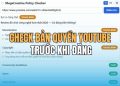 công cụ check bản quyền YouTube trước khi đăng