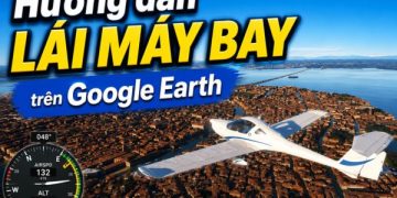 lái máy bay trên Google Earth