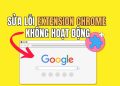 lỗi extension Chrome không hoạt động