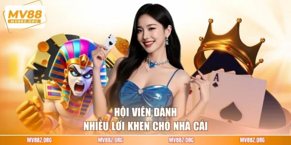 Trải Nghiệm MV88 Có Gì Đặc Biệt? Chia Sẻ Từ Hội Viên 9 Hội viên dành nhiều lời khen cho nhà cái