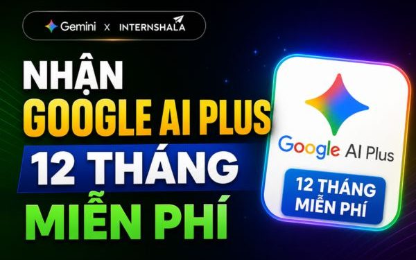 12 tháng Google AI Plus miễn phí