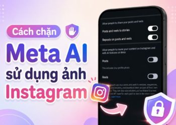 Mách bạn cách chặn Meta AI sử dụng ảnh Instagram để tạo ảnh ảo 11 cách chặn Meta AI sử dụng ảnh Instagram