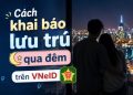 Cách đăng ký lưu trú khi khách ngủ qua đêm để tránh bị phạt 10 cách đăng ký lưu trú khi khách ngủ qua đêm