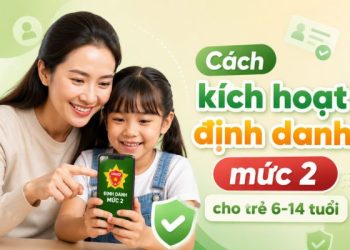 Cách kích hoạt định danh mức 2 cho trẻ tại nhà