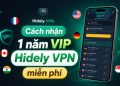 cách nhận 1 năm VIP Hidely VPN miễn phí