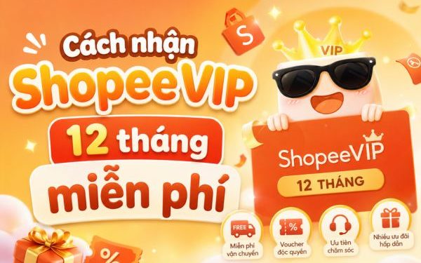 cách nhận ShopeeVIP 12 tháng miễn phí