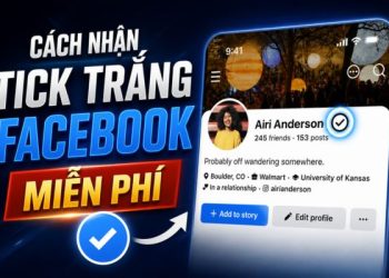 cách nhận tick trắng Facebook