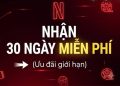 dang ky netflix mien phi 30 ngay