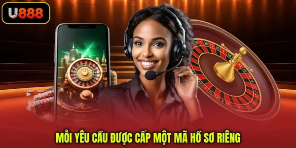 Trung Tâm Trợ Giúp U888 - Các Kênh Xử Lý Dành Cho Hội Viên 9 Cơ chế mã hồ sơ và cách theo dõi