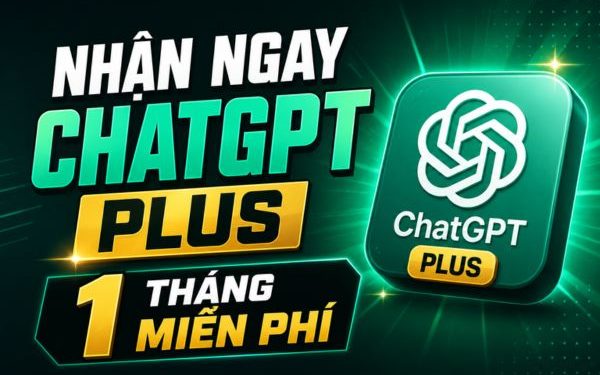 nhận ChatGPT Plus 1 tháng miễn phí