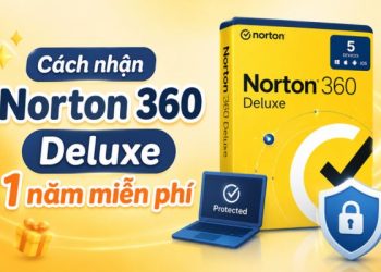 Hướng dẫn cách nhận Norton 360 Deluxe 1 năm miễn phí 17 Norton 360 Deluxe 1 năm miễn phí