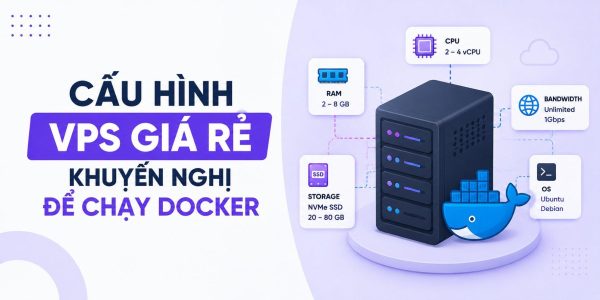 Thuê VPS Giá Rẻ Để Chạy Docker Có Thực Sự Hiệu Quả? 6