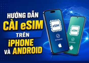 cách cài eSIM trên iPhone và Android
