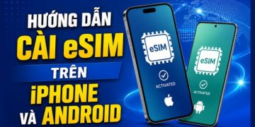 cách cài eSIM trên iPhone và Android