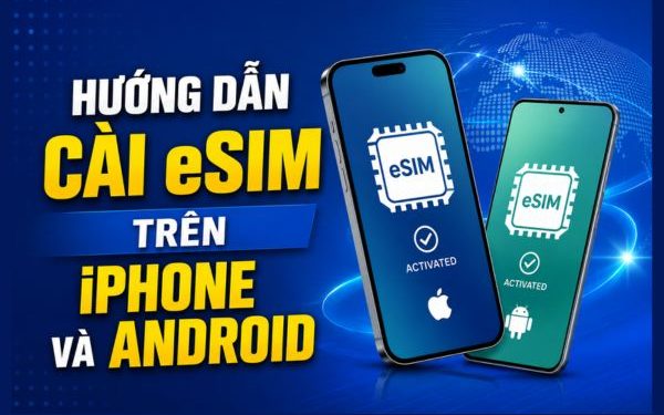 cách cài eSIM trên iPhone và Android