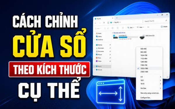 Cách chỉnh cửa sổ theo kích thước cụ thể