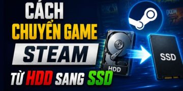 cách chuyển game Steam từ HDD sang SSD