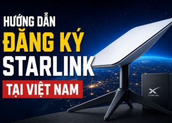 cách đăng ký Starlink tại Việt Nam