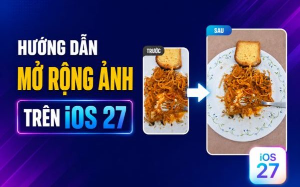 cách mở rộng ảnh trên iOS 27