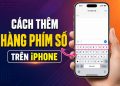 cách thêm hàng phím số trên iPhone