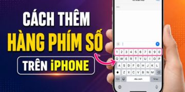 cách thêm hàng phím số trên iPhone