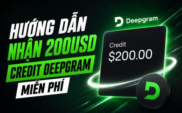 đăng ký Deepgram nhận 200USD credit miễn phí