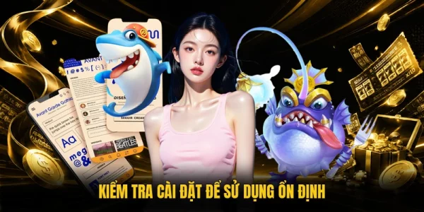 Hướng dẫn cài đặt và cách tải Sunwin iOS chi tiết 9 Kiểm tra cài đặt để sử dụng ổn định