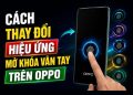 thay đổi hiệu ứng mở khóa vân tay trên OPPO