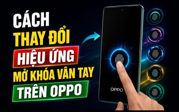 thay đổi hiệu ứng mở khóa vân tay trên OPPO
