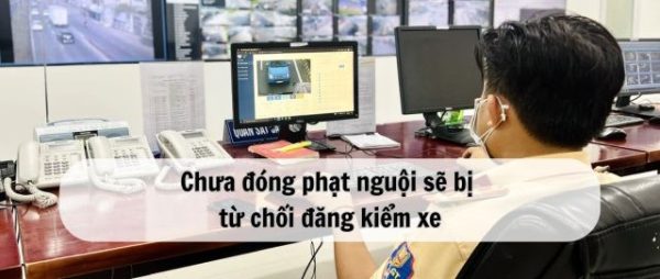 Ô tô bị từ chối đăng kiểm vì phạt nguội: Cách xử lý 2026 10