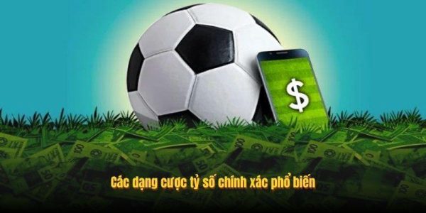 Cược Tỷ Số Chính Xác: Hiểu Cách Dự Đoán Kết Quả Trận Đấu 9 Các dạng cược tỷ số chính xác phổ biến