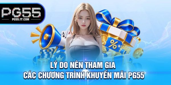 Loạt Ưu Đãi Khuyến Mãi PG55 Cho Thành Viên 2026 6