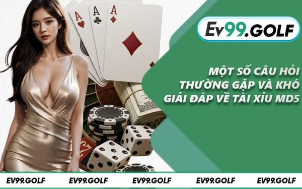 Tài Xỉu MD5 - Cơ Hội Tham Gia Nhận Nhiều Ưu Đãi Mới 10 Một số câu hỏi thường gặp và khó giải đáp về tài xỉu MD5