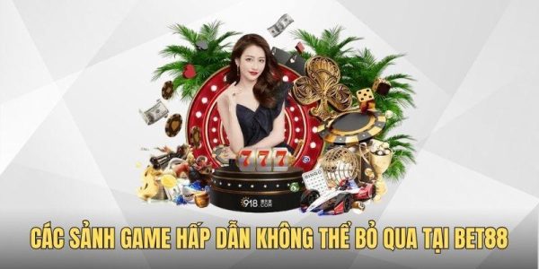 Sân ChơiBET88 Thể Thao Và Casino Online Uy Tín 8 Kho trò chơi đa dạng và phong phú thu hút hàng triệu lượt nhấp