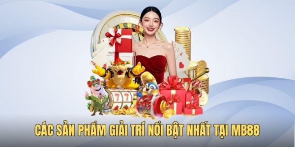 Trang Chủ MB88 Nhà Cái Đăng Ký Chính Thức 5 Kho sản phẩm giải trí đa dạng hấp dẫn thu hút người chơi