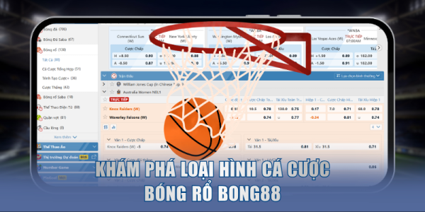 BONG88 - Đánh Giá Nhà Cái Thể Thao Top 1 Thị Trường Châu Á 7 Khám phá loại hình cá cược bóng rổ BONG88