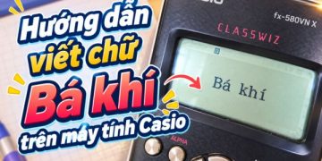 cách viết chữ Bá khí trên máy tính Casio
