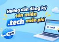 Hướng dẫn đăng ký tên miền .tech miễn phí 1 năm 13 hướng dẫn đăng ký tên miền .tech miễn phí