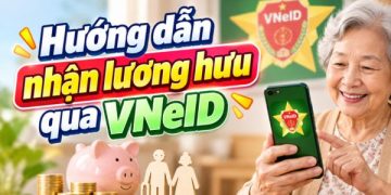 hướng dẫn nhận lương hưu qua VNeID